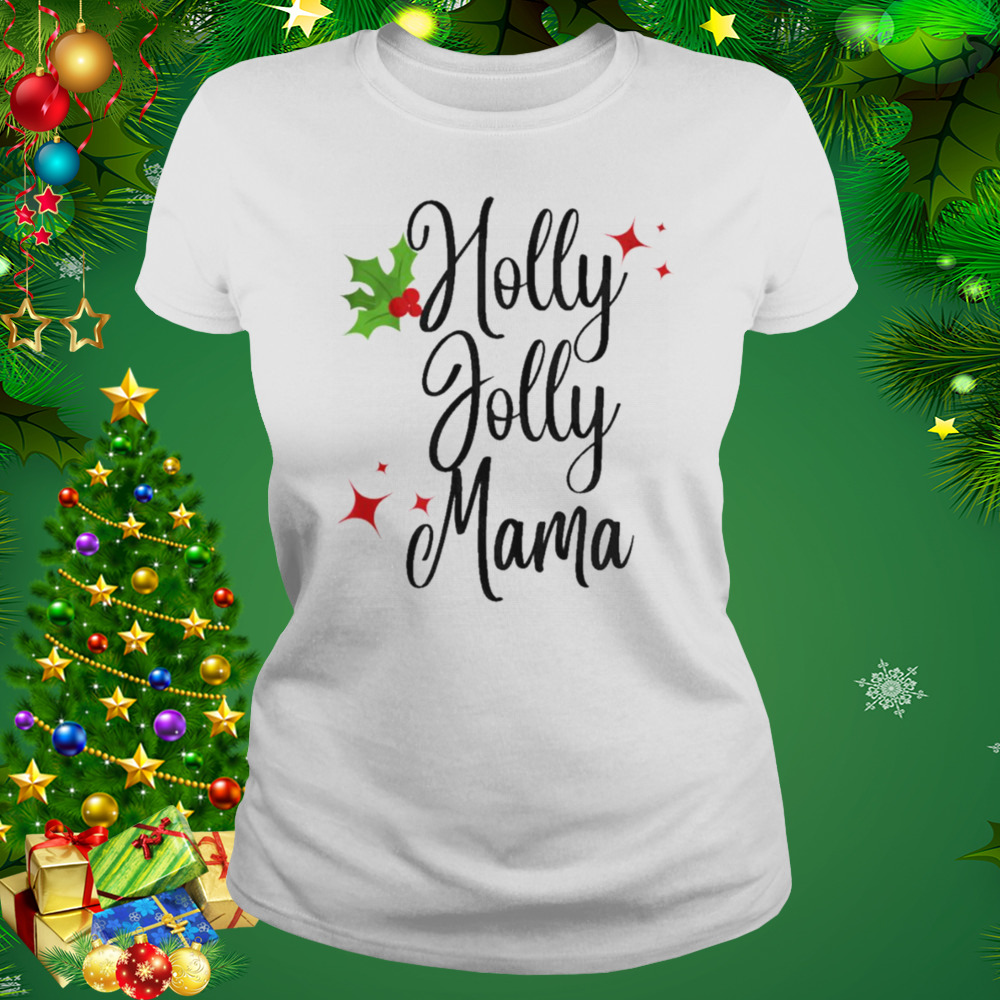 Holly jolly mama christmas t-shirt 2 Women's shirt