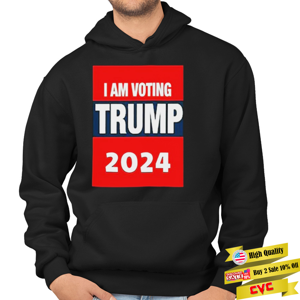 I am vote Trump 2024 shirt 4 Hoodie