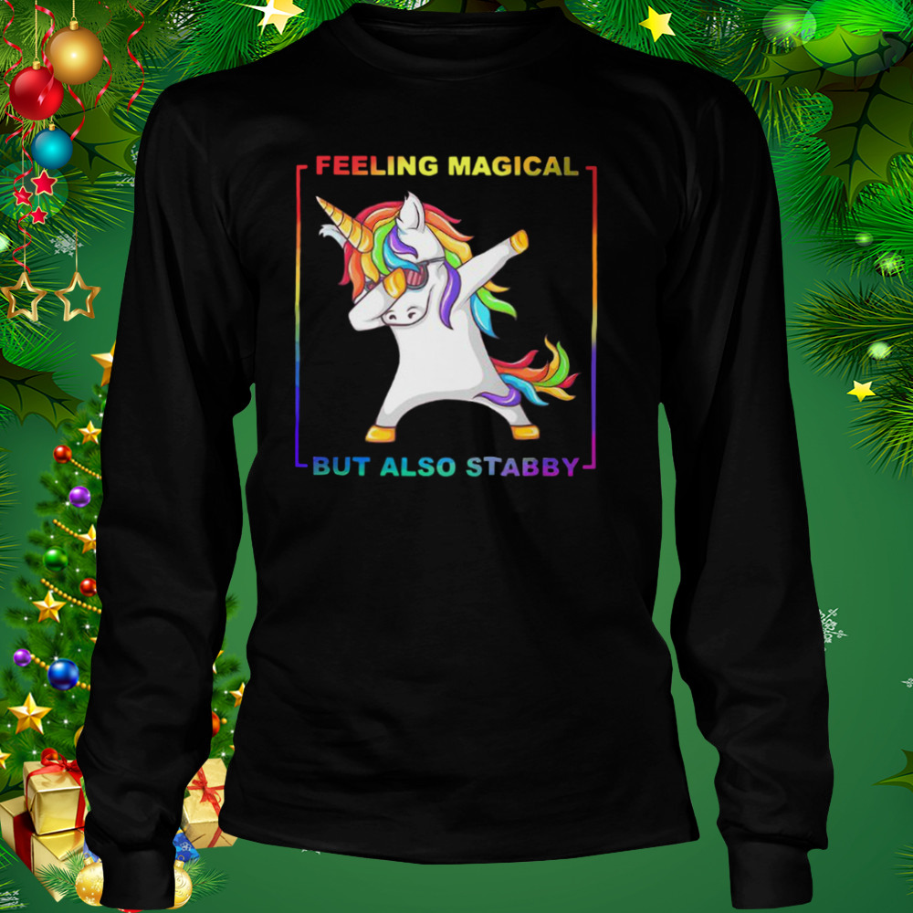 LGBT Unicorn Dabbing Feeling Magical But Also Stabby Shirt 3 Longsleeve tshirt