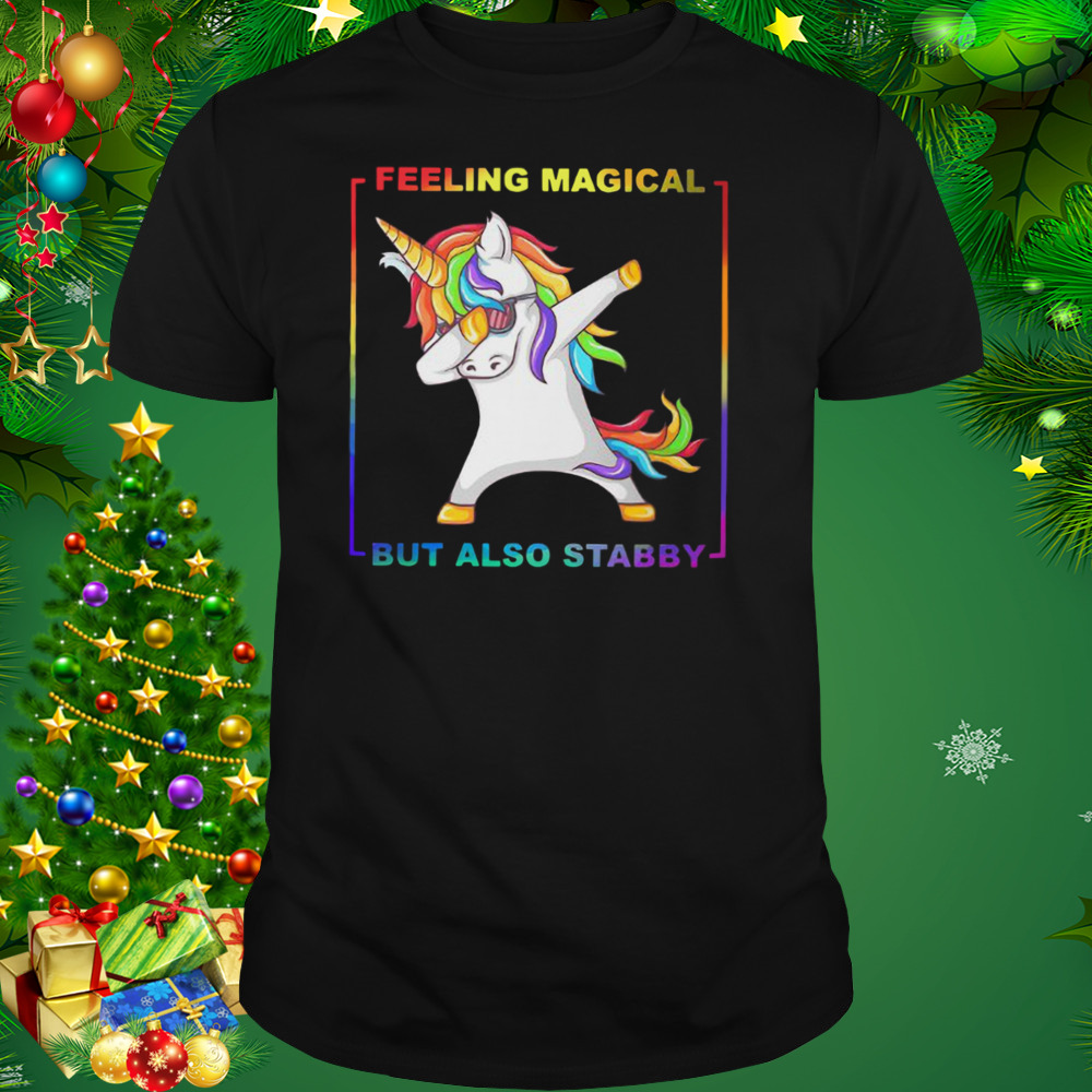 LGBT Unicorn Dabbing Feeling Magical But Also Stabby Shirt 1 Unisex tshirt