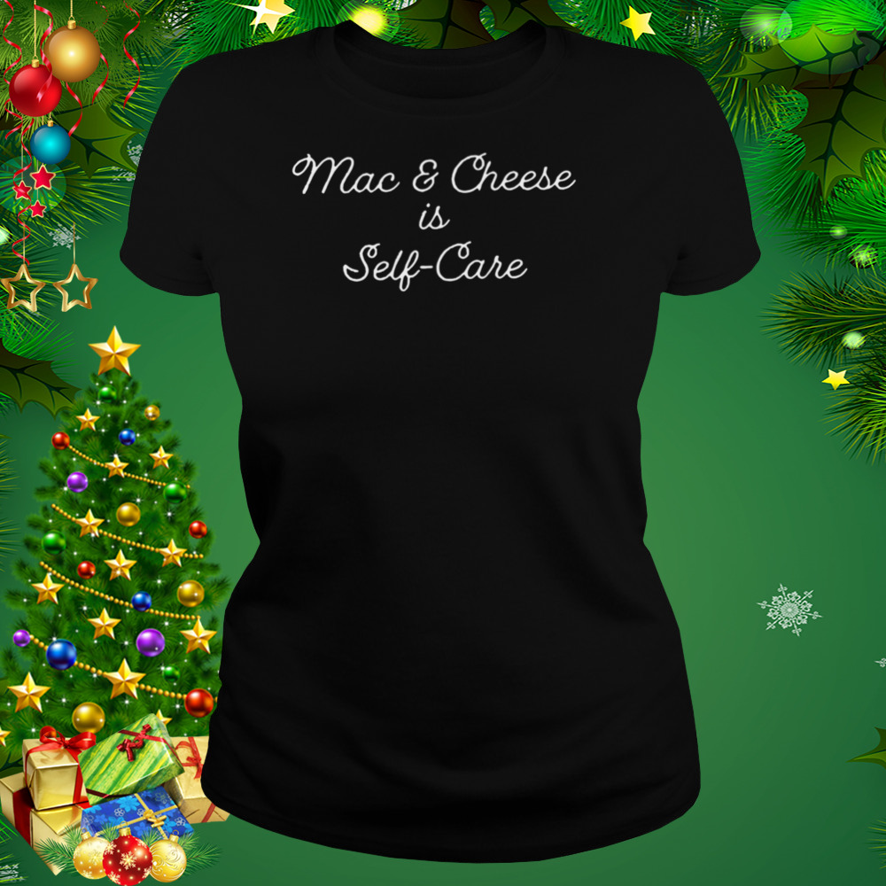 Mac And Cheese Is Self Care T-Shirt 2 Women's tshirt