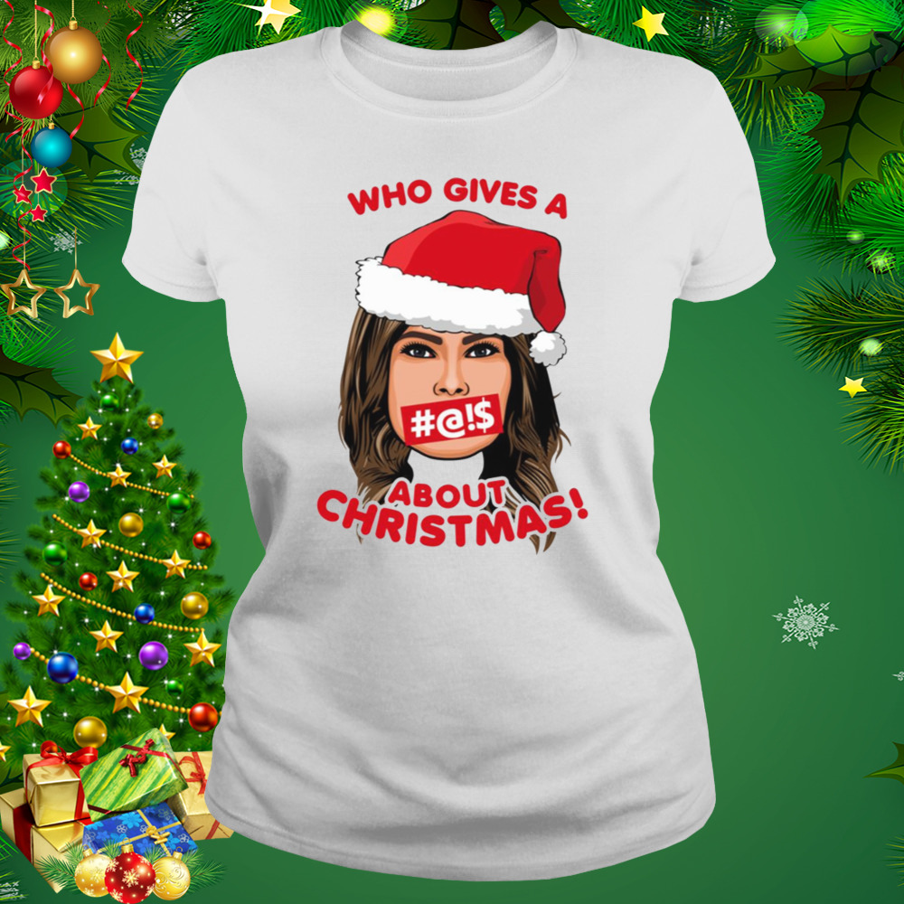 Melania Trump Who Gives A F About Christmas shirt 2 Women's shirt