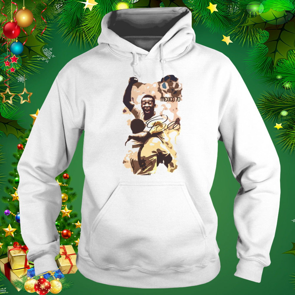 Pele Mundial Footballer Football Brazilian Mexico 70 shirt 5 Hoodie shirt