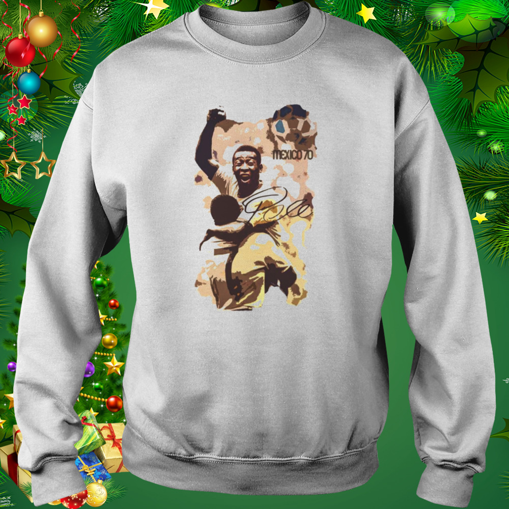 Pele Mundial Footballer Football Brazilian Mexico 70 shirt 4 Sweat shirt
