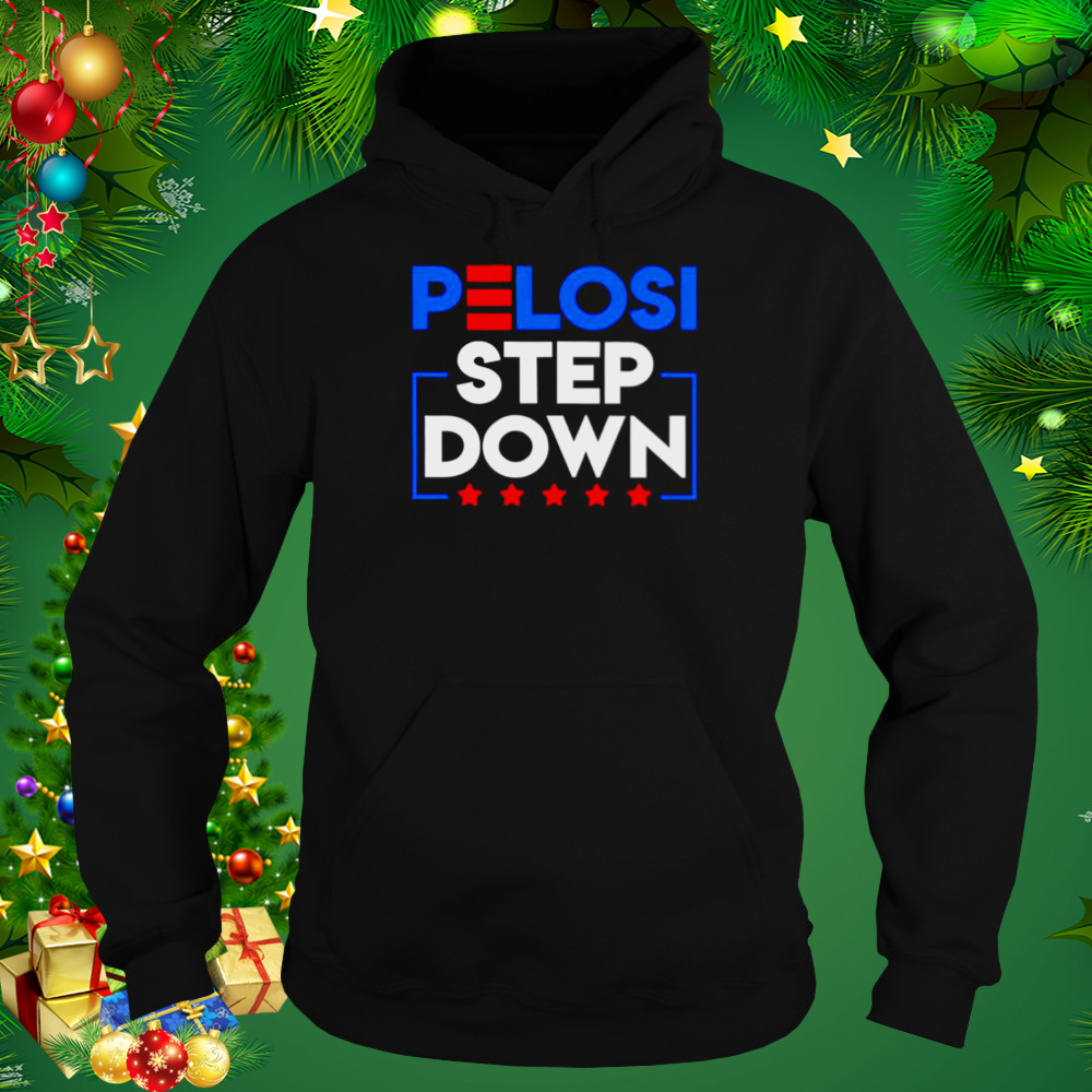 Pelosi Step Down Democrat House 2022 2023 shirt 5 Hoodie tshirt