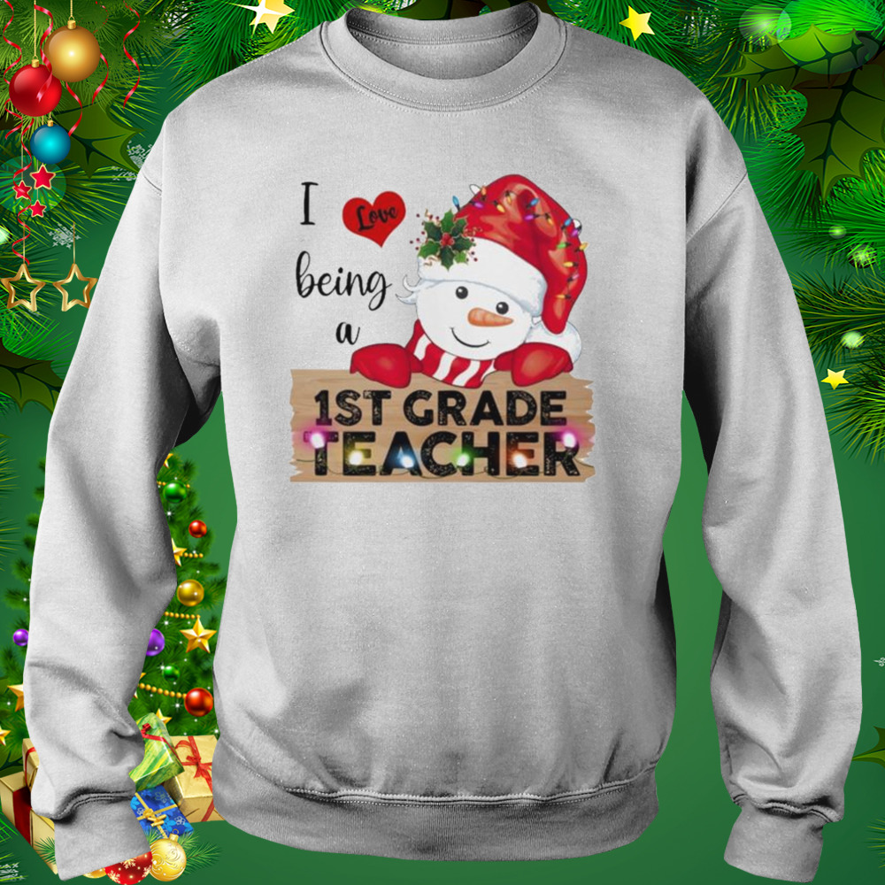 Santa Snowman I love being a 1st Grade Teacher Merry Christmas 2022 shirt 4 Sweat shirt
