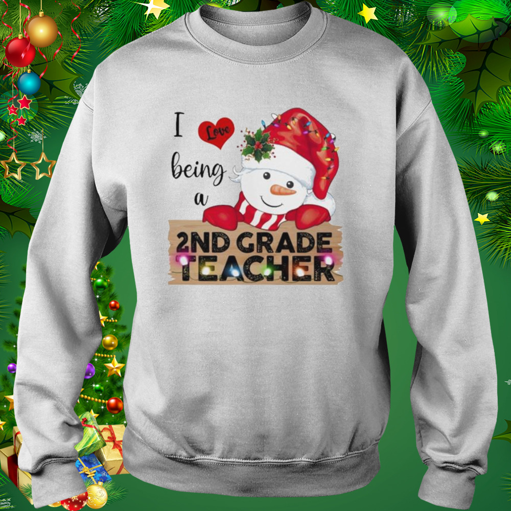 Santa Snowman I love being a 2nd Grade Teacher Merry Christmas 2022 shirt 4 Sweat shirt