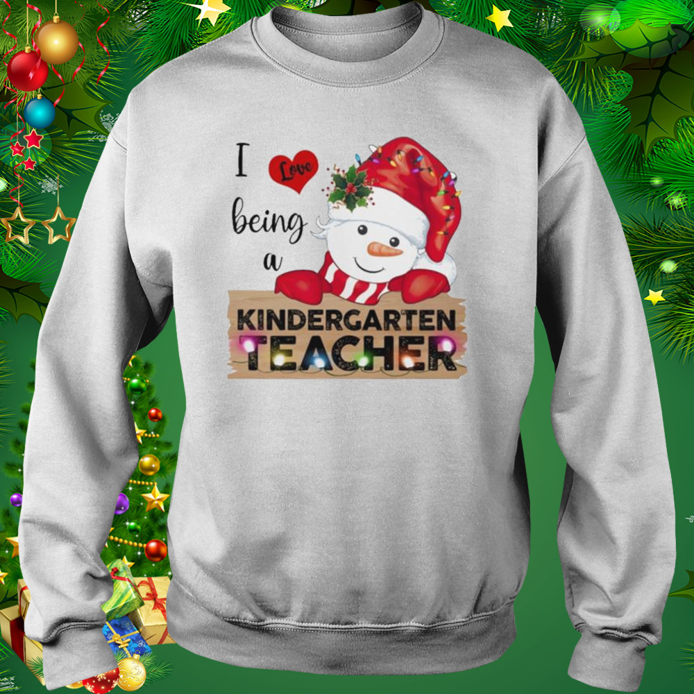 Santa Snowman I love being a Kindergarten Teacher Merry Christmas 2022 shirt 4 Sweat shirt