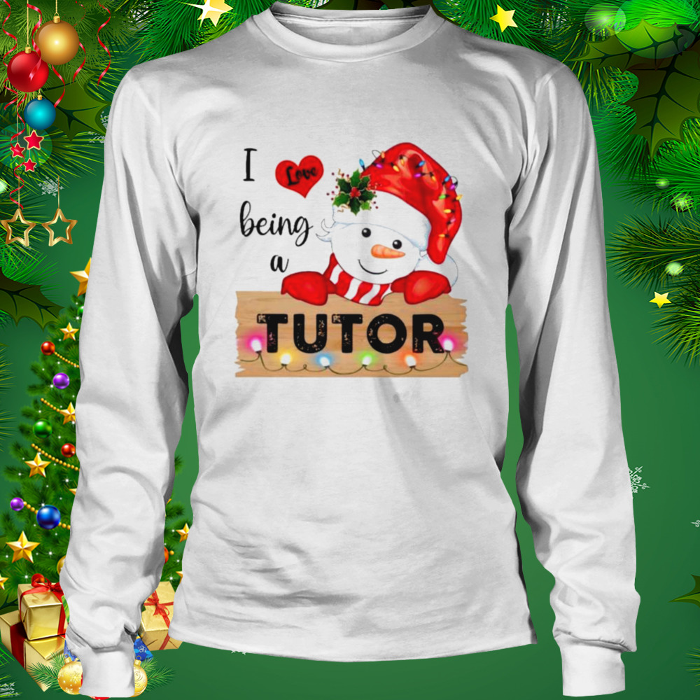 Santa Snowman I love being a Tutor Merry Christmas 2022 shirt 3 Longsleeve shirt