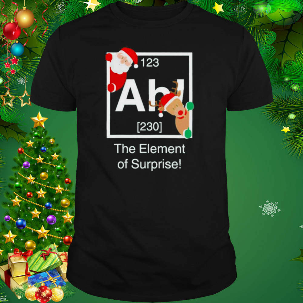 The element of surprise Christmas approaching t-shirt 1 Unisex tshirt