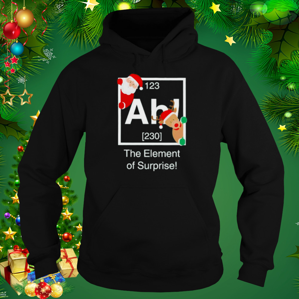 The element of surprise Christmas approaching t-shirt 5 Hoodie tshirt