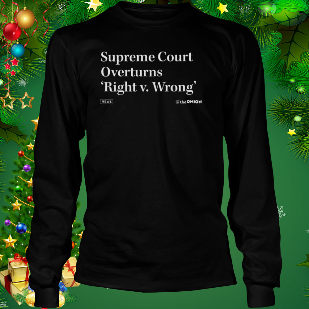 The onion right v wrong vintage shirt 3 Longsleeve tshirt