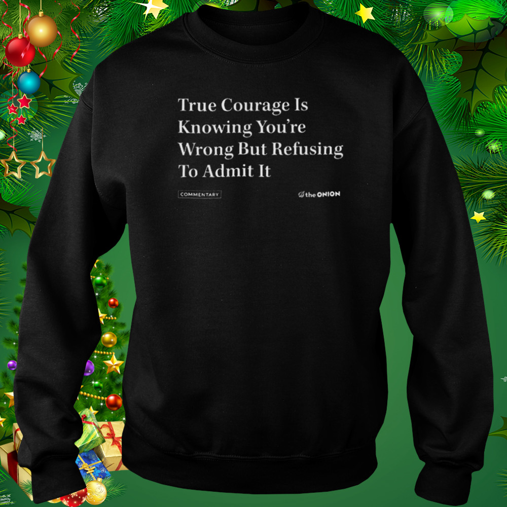 The onion true courage vintage shirt 4 Sweat tshirt