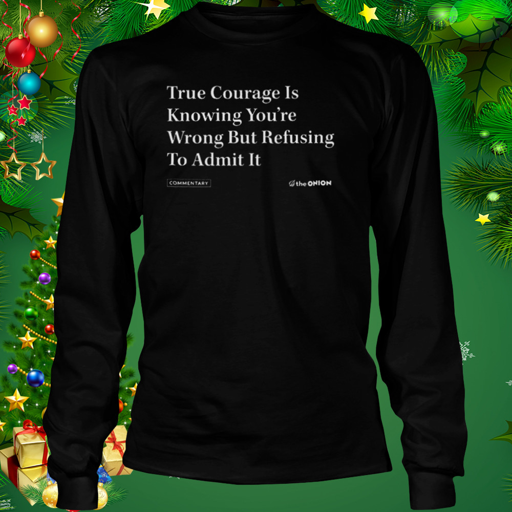 The onion true courage vintage shirt 3 Longsleeve tshirt