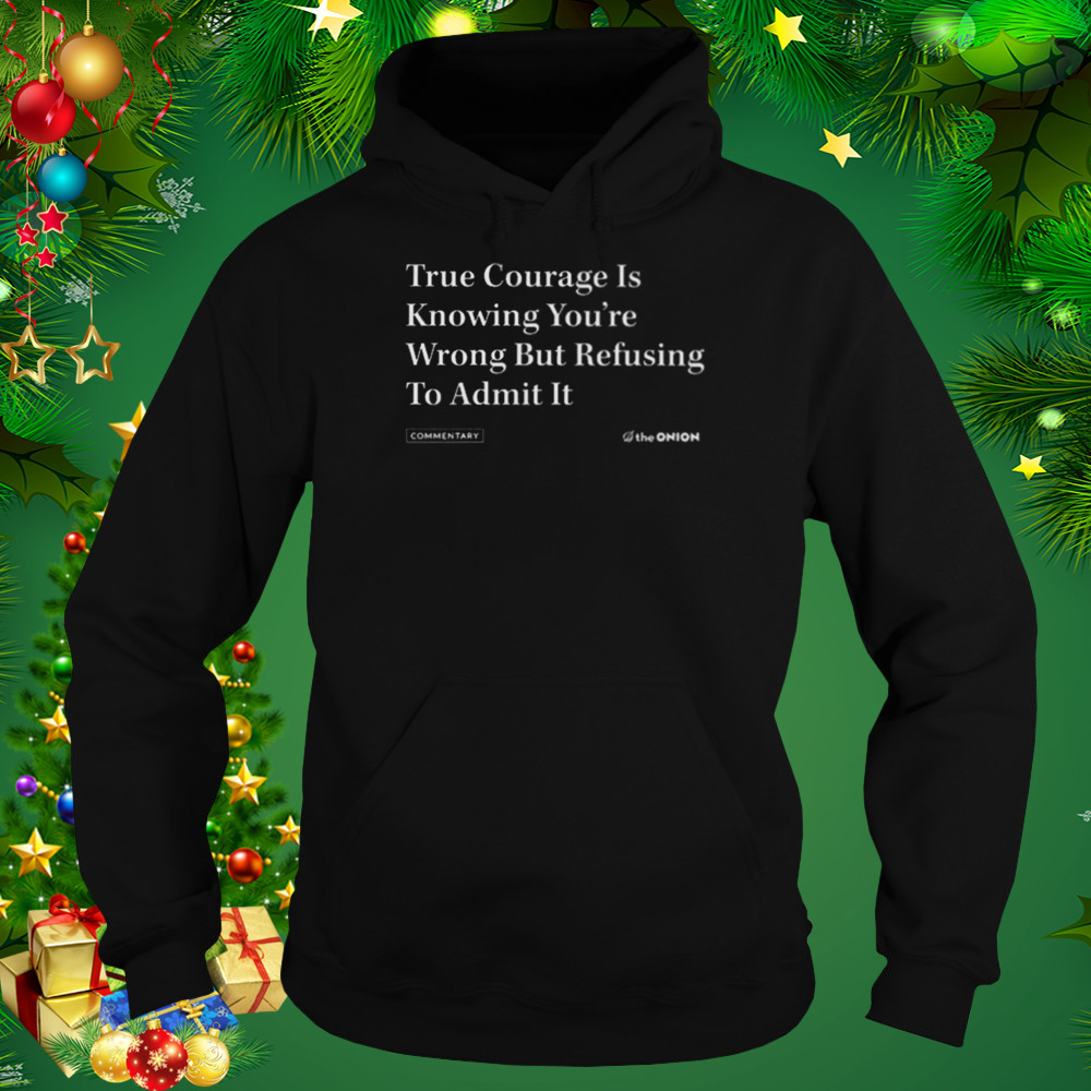 The onion true courage vintage shirt 5 Hoodie tshirt