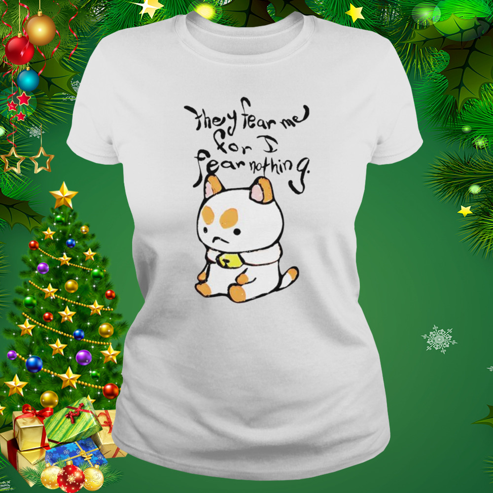 They fear me for i fear nothing shirt 2 Women's shirt