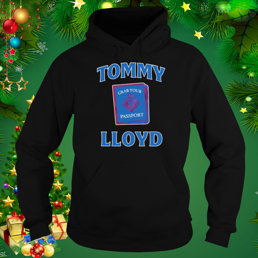 Tommy Lloyd Grab Your Passport shirt 5 Hoodie tshirt