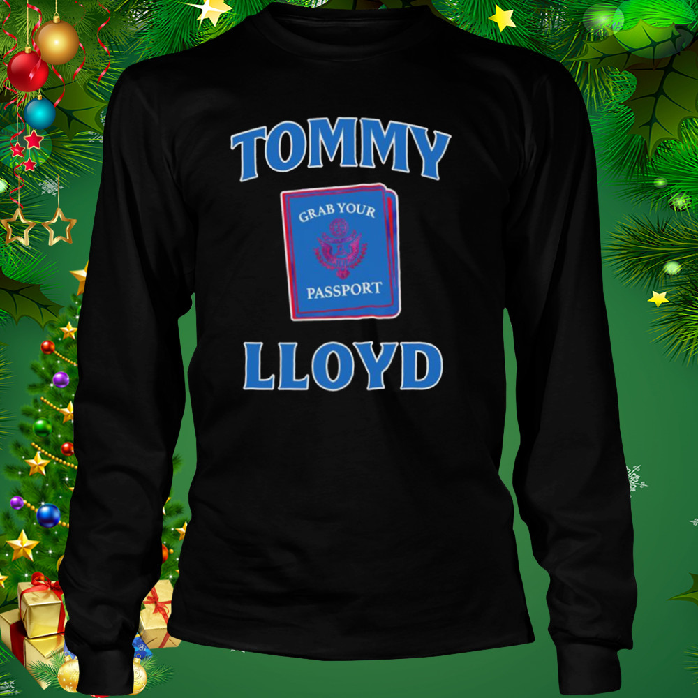 Tommy Lloyd Grab Your Passport shirt 3 Longsleeve tshirt