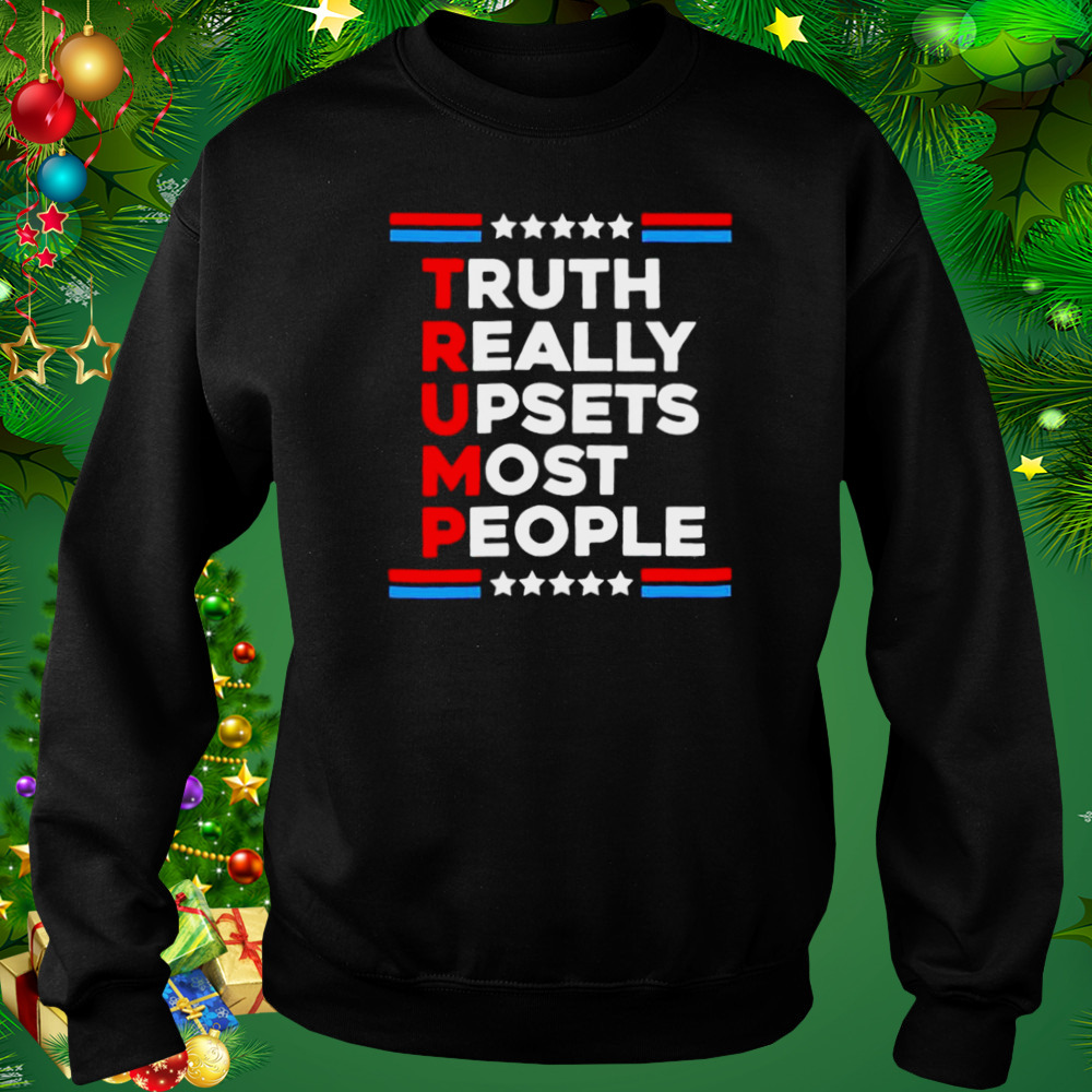 Trump 2024 truth really upsets most people shirt 4 Sweat tshirt