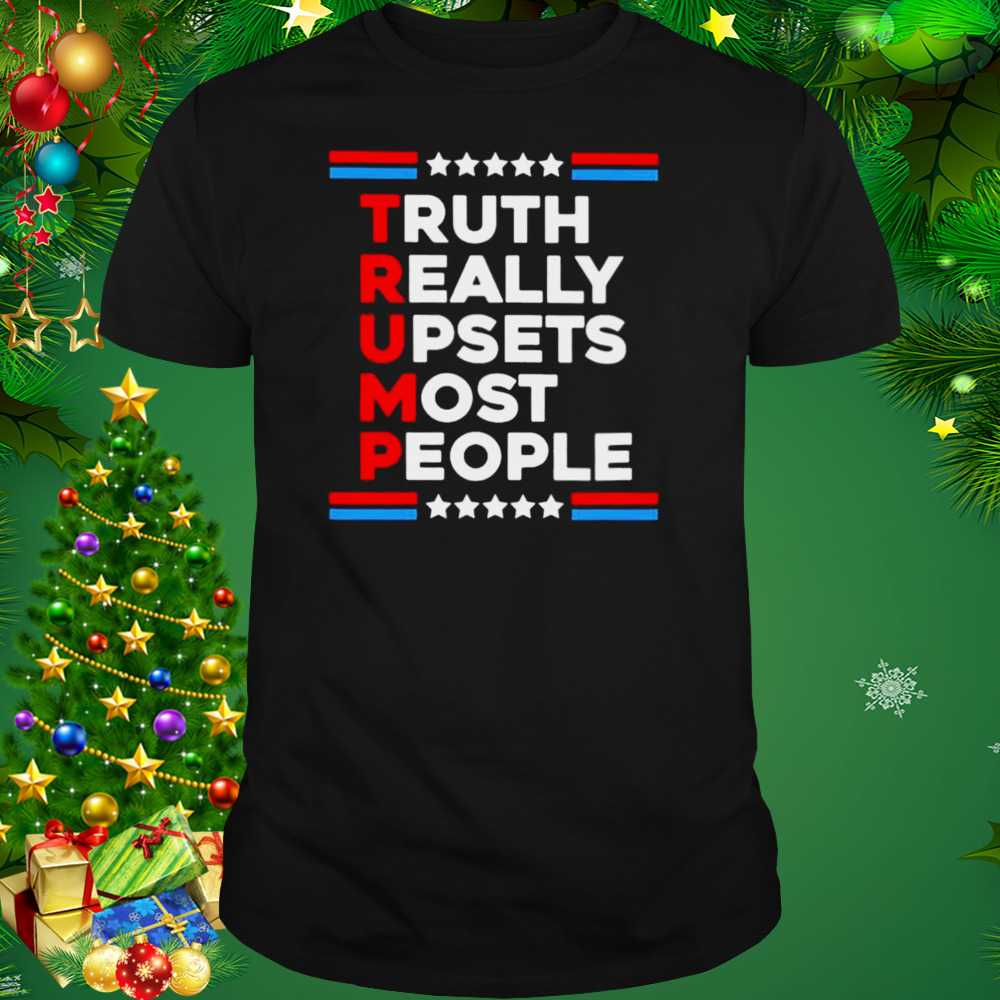 Trump 2024 truth really upsets most people shirt 1 Unisex tshirt