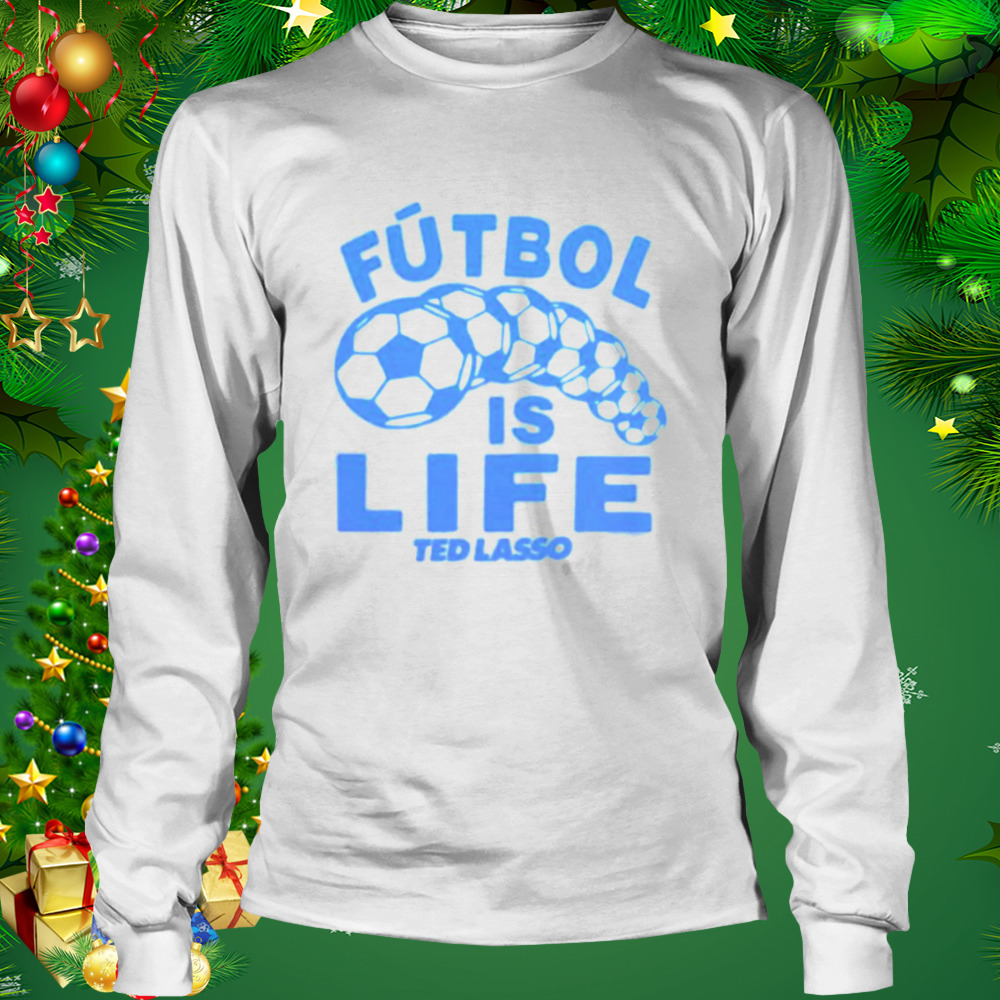futbol is lifeTed Lasso shirt 3 Longsleeve shirt