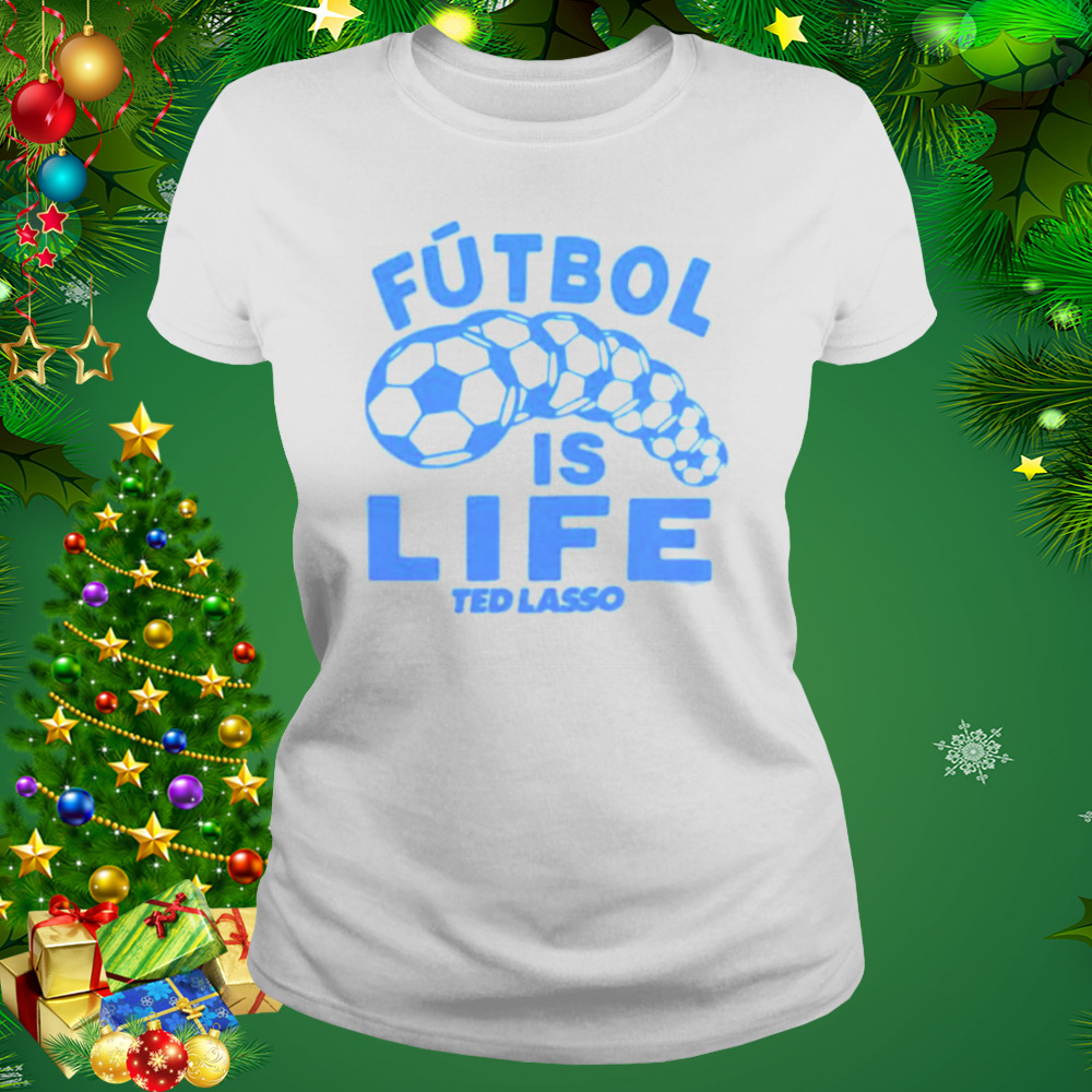 futbol is lifeTed Lasso shirt 2 Women's shirt