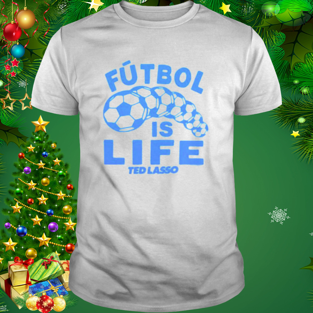 futbol is lifeTed Lasso shirt 1 Unisex shirt