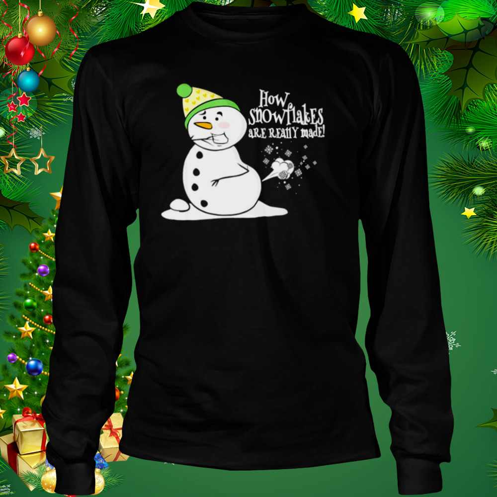 how snowflakes are really made snowman fart Christmas shirt 3 Longsleeve tshirt