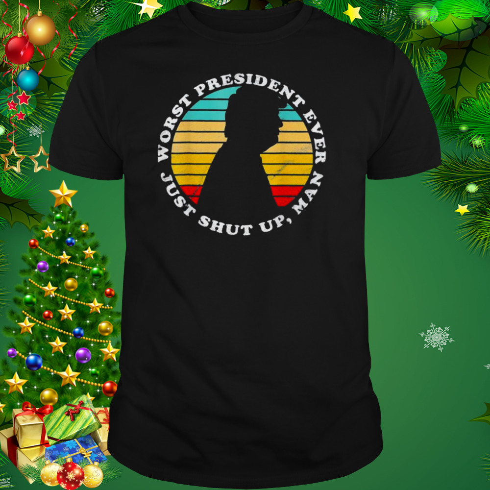 worst president ever just shut up man Biden antI Trump shirt 1 Unisex tshirt
