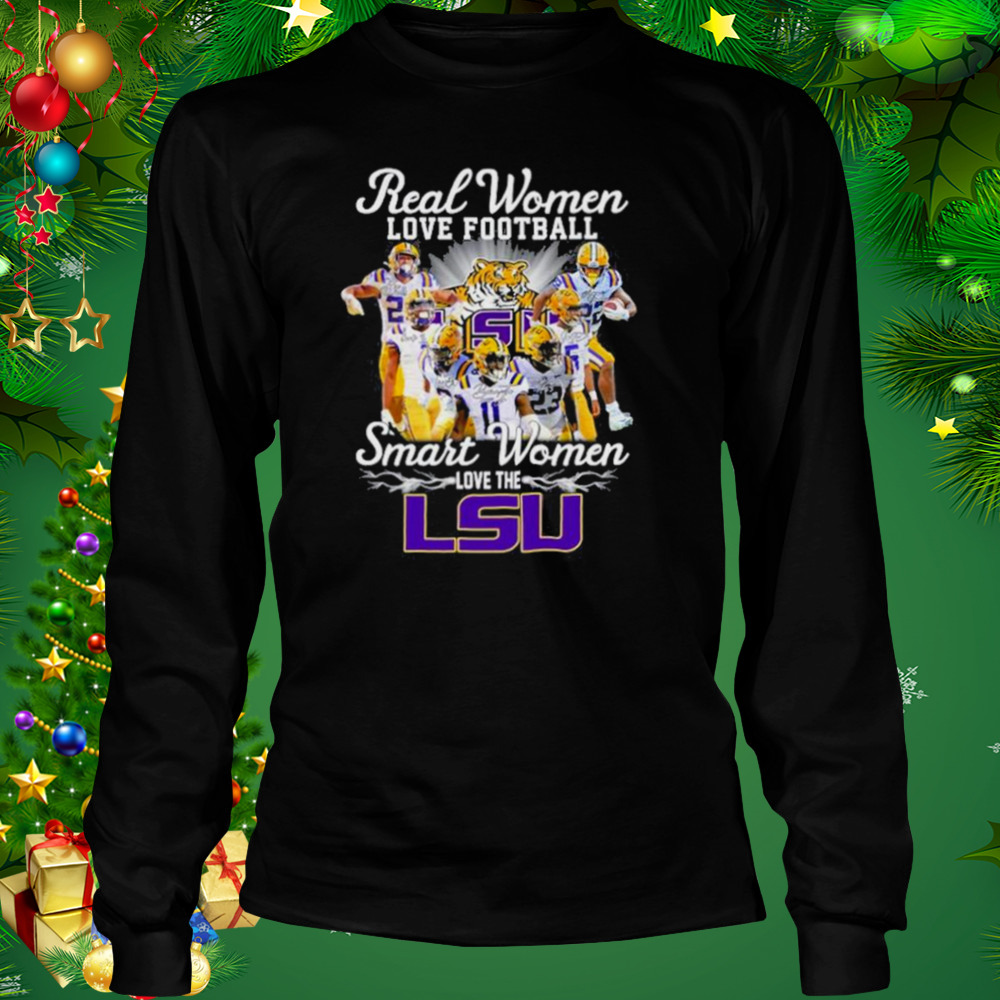 2022 Real Women Love Football Smart Women Love The Lsu Tigers Shirt 3 Longsleeve tshirt