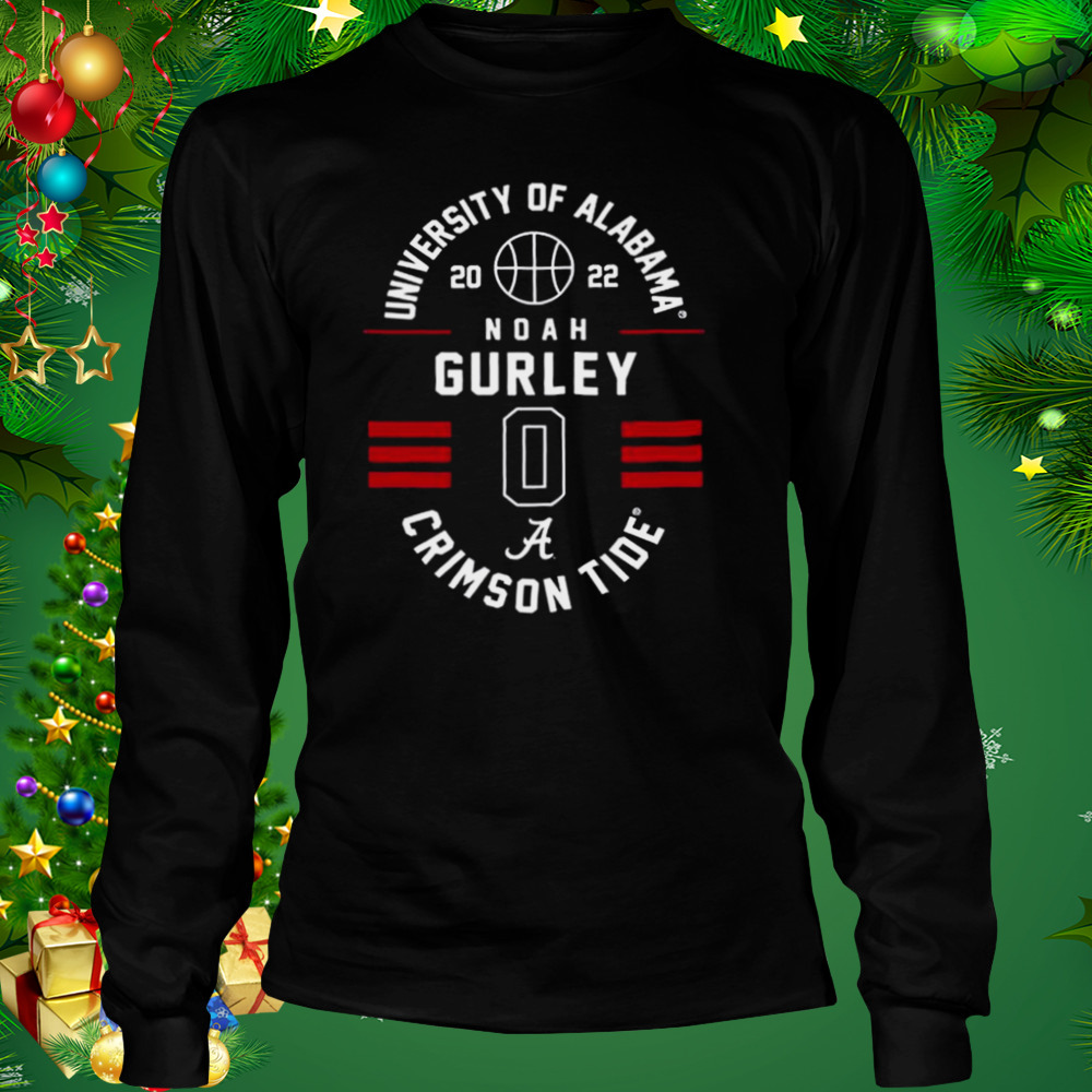 Alabama Crimson Tide University 2022 Noah Gurley 2022 shirt 3 Longsleeve tshirt