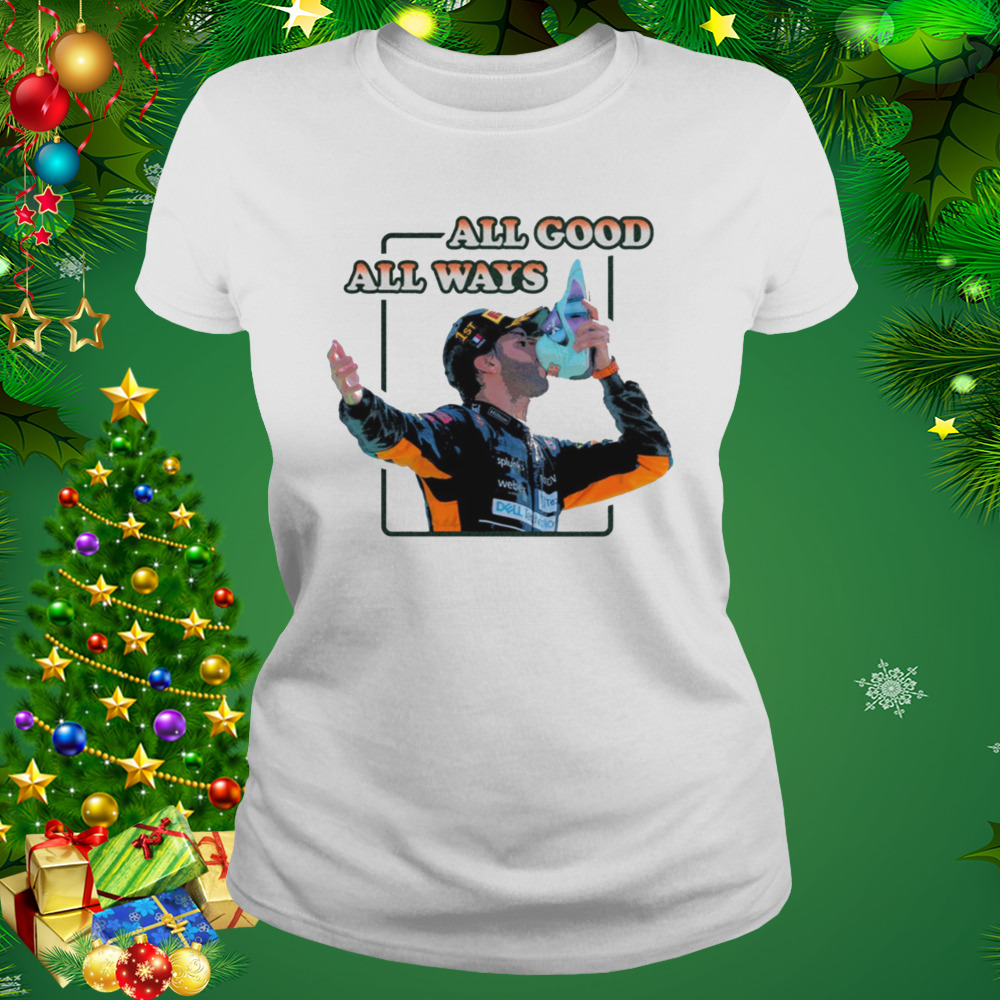 All Good All Ways The Shoey Time Daniel Ricciardo shirt 2 Women's shirt