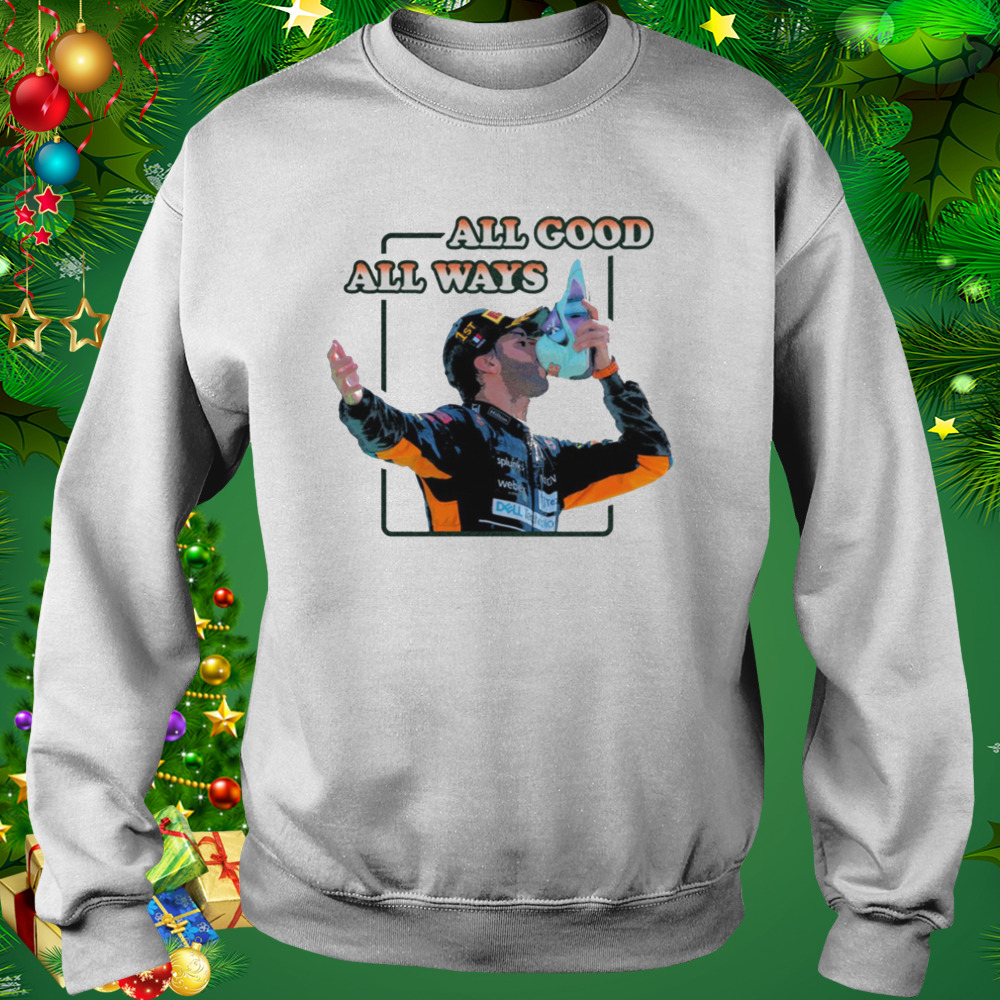 All Good All Ways The Shoey Time Daniel Ricciardo shirt 4 Sweat shirt