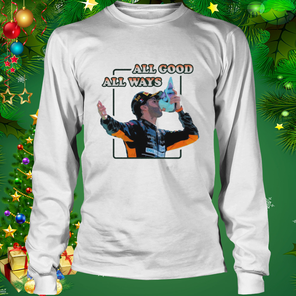 All Good All Ways The Shoey Time Daniel Ricciardo shirt 3 Longsleeve shirt