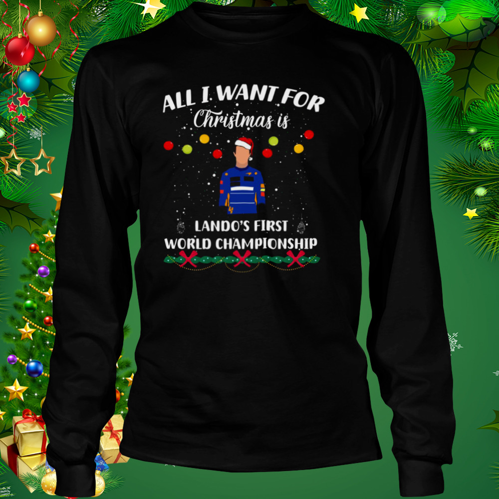 All I Want For Christmas Is Lando Norris Formula 1 F1 shirt 3 Longsleeve tshirt