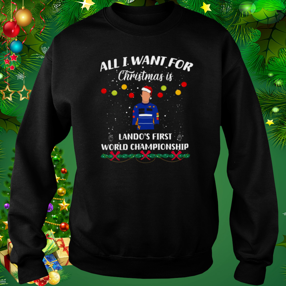 All I Want For Christmas Is Lando Norris Formula 1 F1 shirt 4 Sweat tshirt