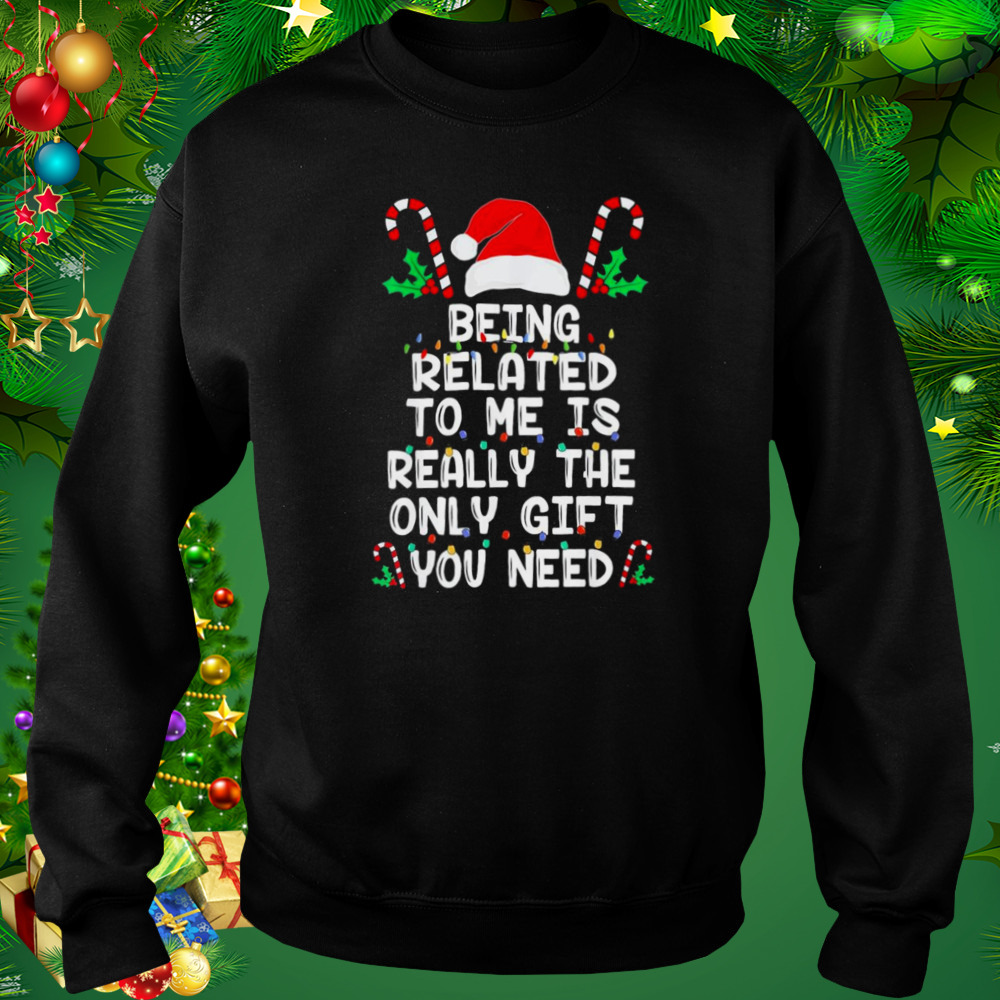 Being Related To Me Christmas Pajama Family Xmas Holiday T-Shirt 4 Sweat tshirt