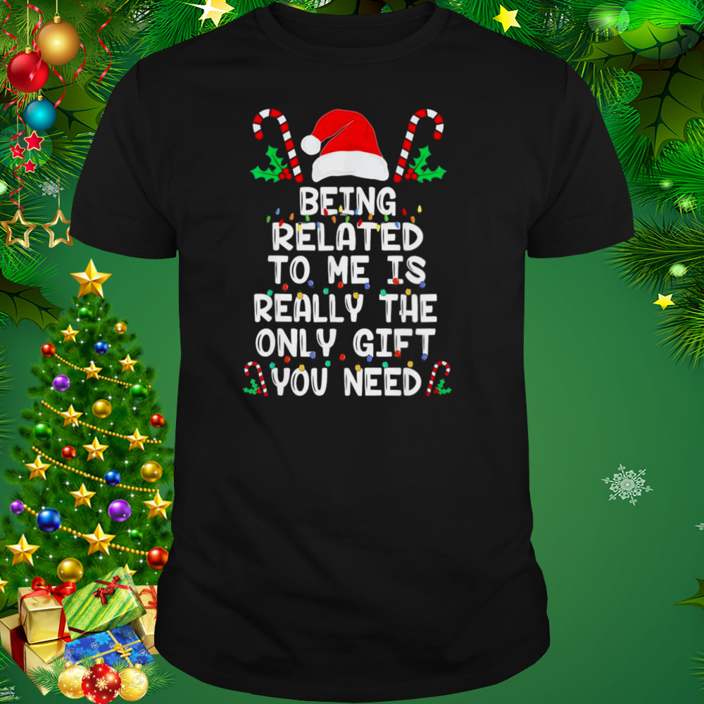 Being Related To Me Christmas Pajama Family Xmas Holiday T-Shirt
