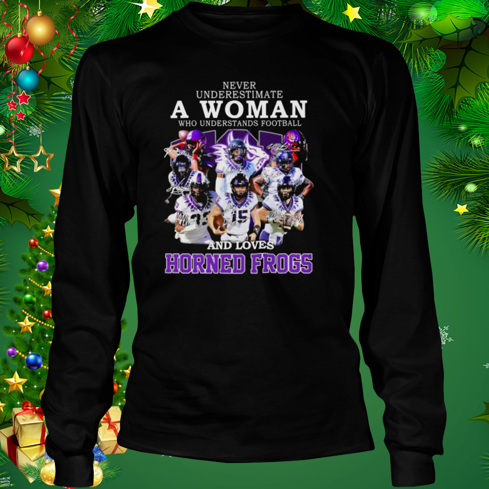 Best never Underestimate A Woman Who Understands Football And Loves Horned Frogs 2022 Signatures Shirt 3 Longsleeve tshirt