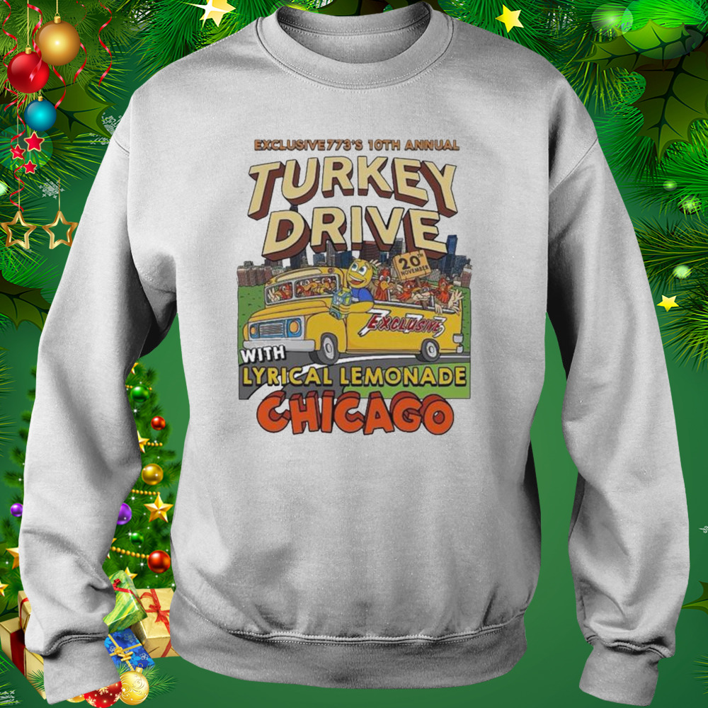 Exclusive773’s 10th annual turkey drive with lyrical lemonade chicago shirt 4 Sweat shirt