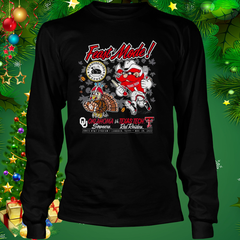Feast Mode Thanksgiving Texas Tech Vs Oklahoma Sooners 2022 Shirt 3 Longsleeve tshirt