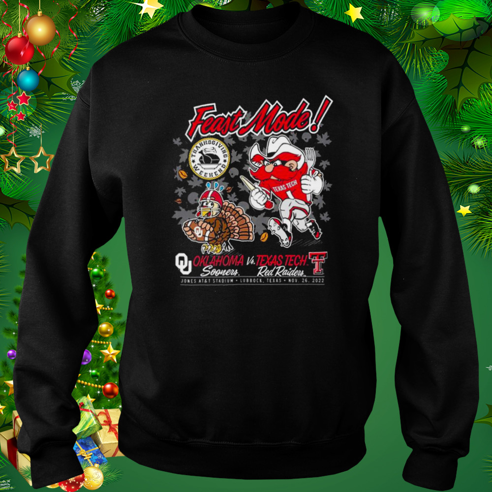 Feast Mode Thanksgiving Texas Tech Vs Oklahoma Sooners 2022 Shirt 4 Sweat tshirt