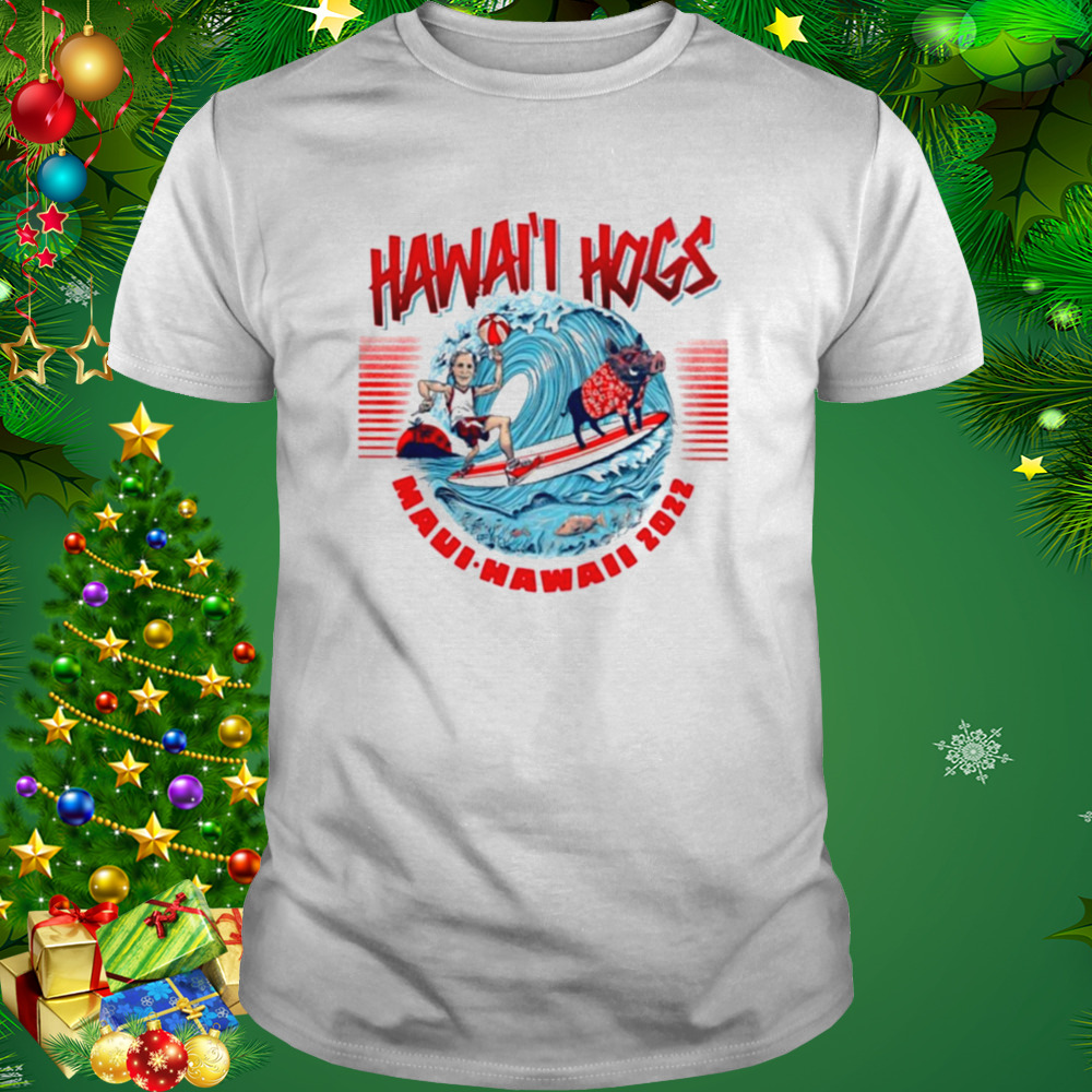 HawaiI hogs mauihawaiI 2022 T-shirt 1 Unisex shirt