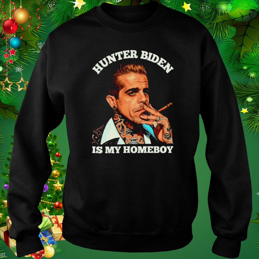 Hunter Biden Is My Homeboy T-shirt 4 Sweat tshirt