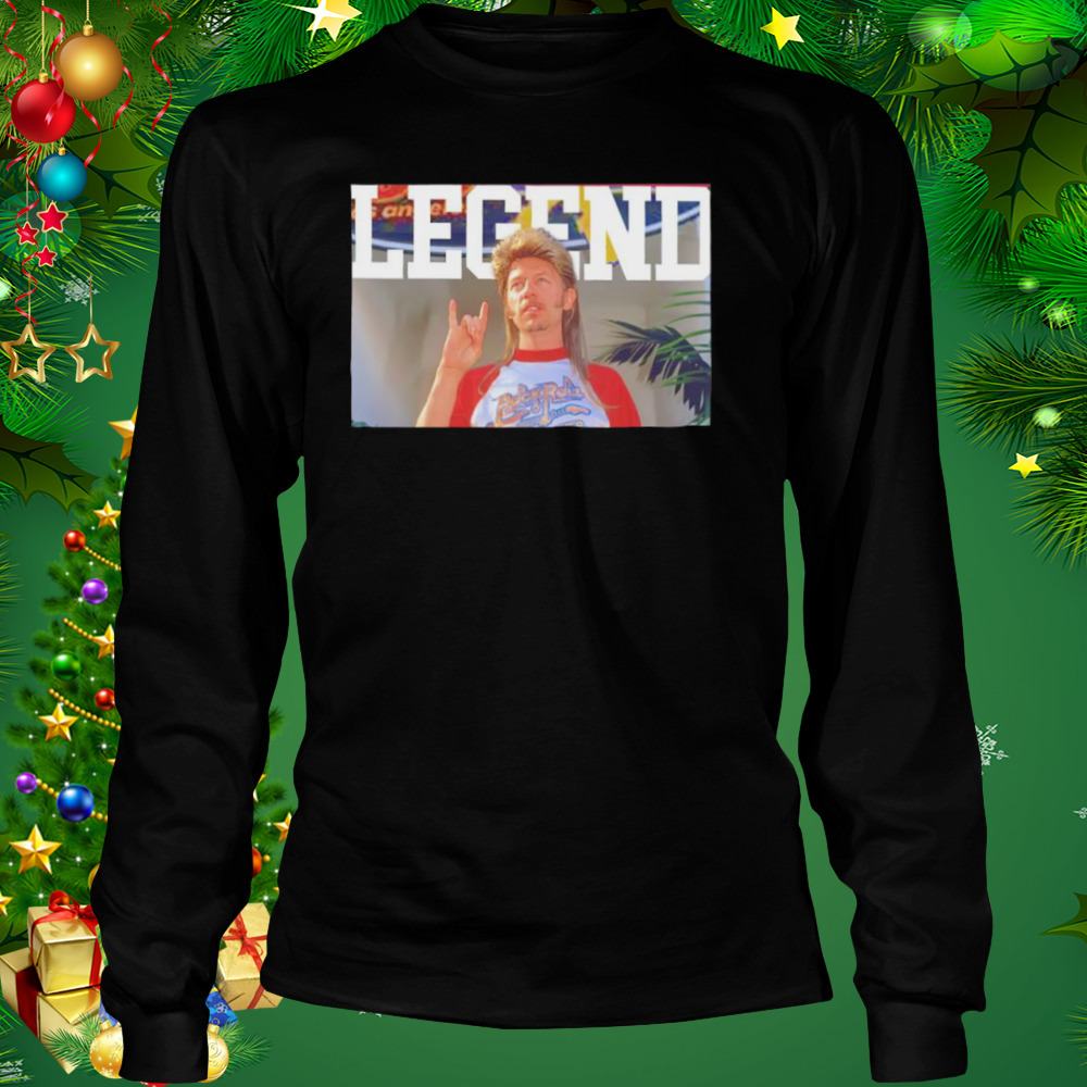 Joe Dirt Legend Crimson shirt 3 Longsleeve tshirt