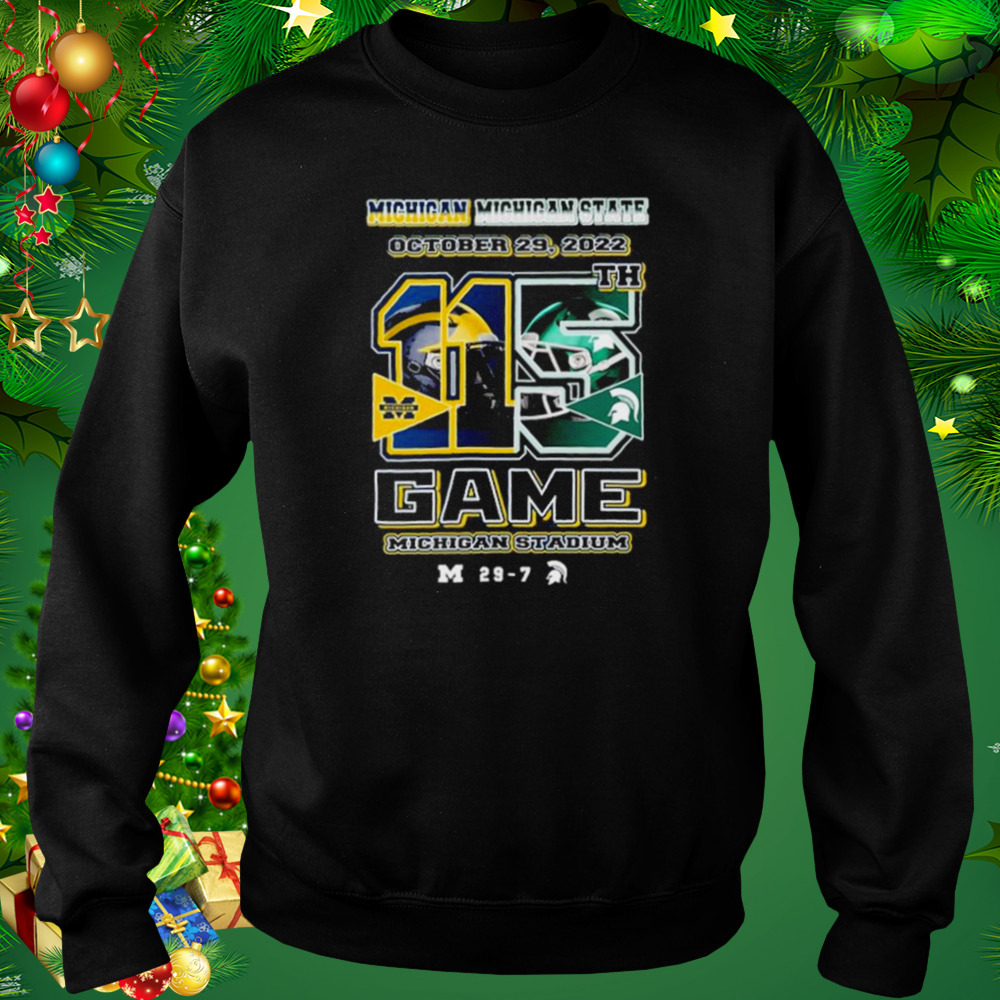 Michigan vs Michigan State 115th game 2022 matchup final score 29 7 shirt 4 Sweat tshirt