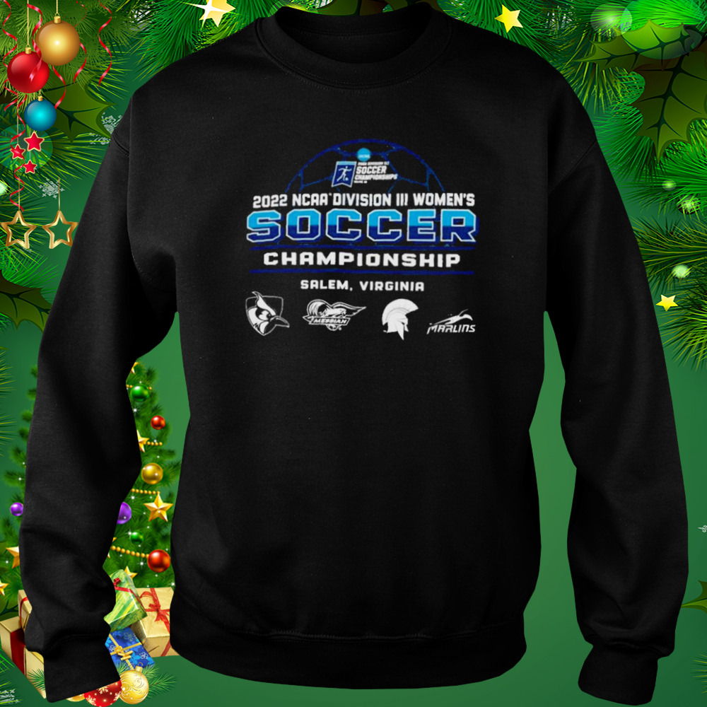 Nice 2022 NCAA Division III Women’s Soccer Championship Salem Virginia Shirt 4 Sweat tshirt
