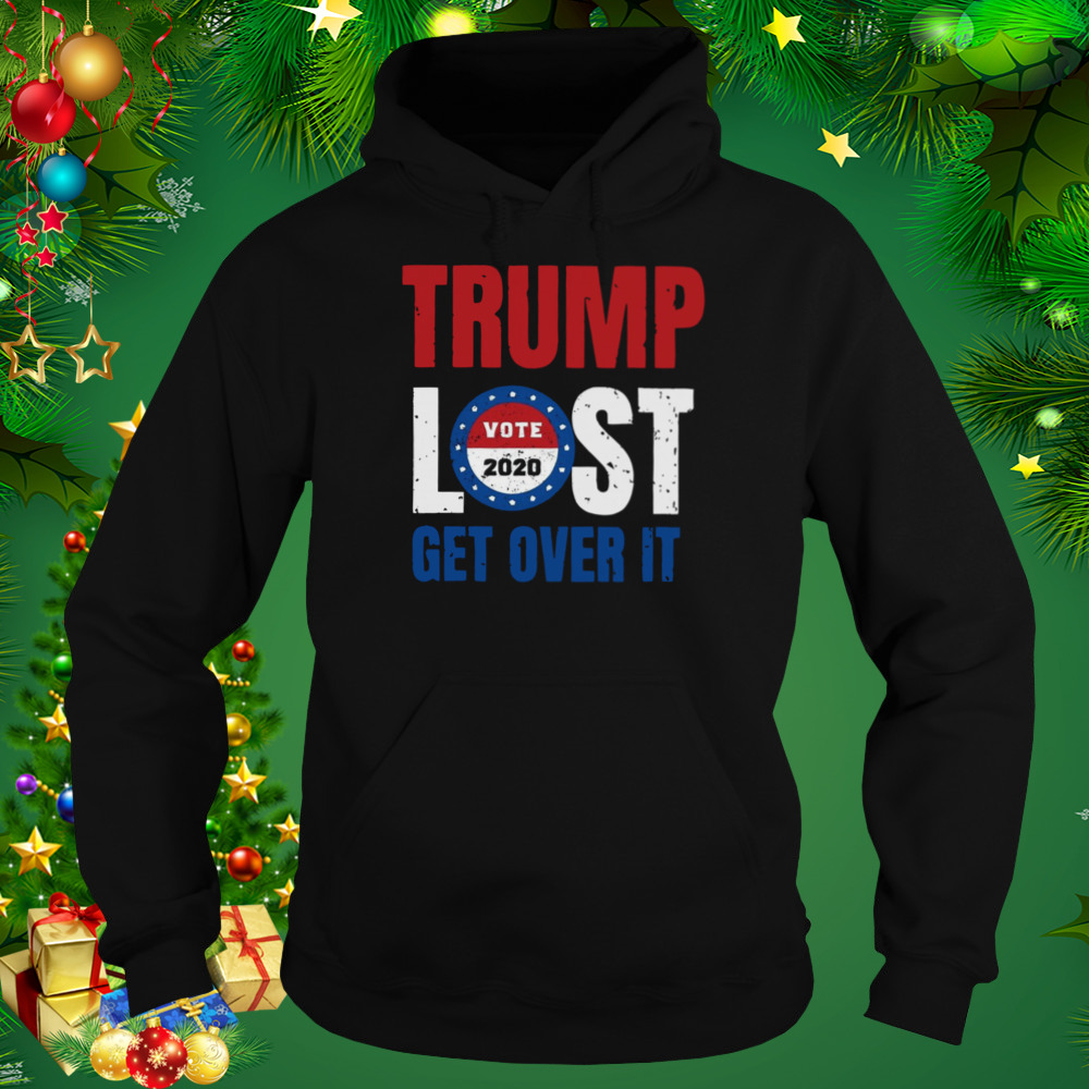 Trump Lost Get Over It Vote 2022 Shirt 5 Hoodie tshirt
