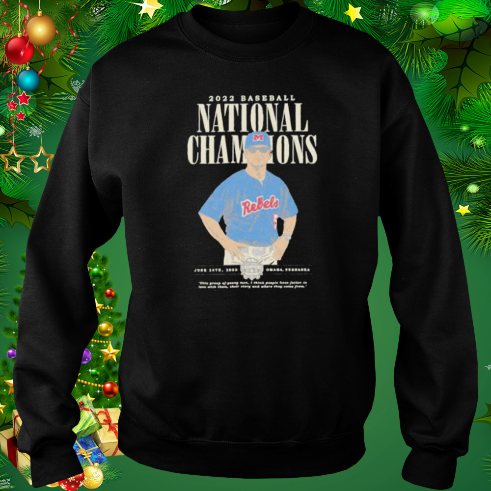 mike Bianco Ole Miss Rebels 2022 baseball national champions shirt 4 Sweat tshirt