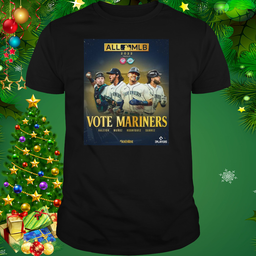 All MLB 2022 Vote Mariners Raleigh Munoz Rodriguez Suarez Shirt 1 Unisex tshirt